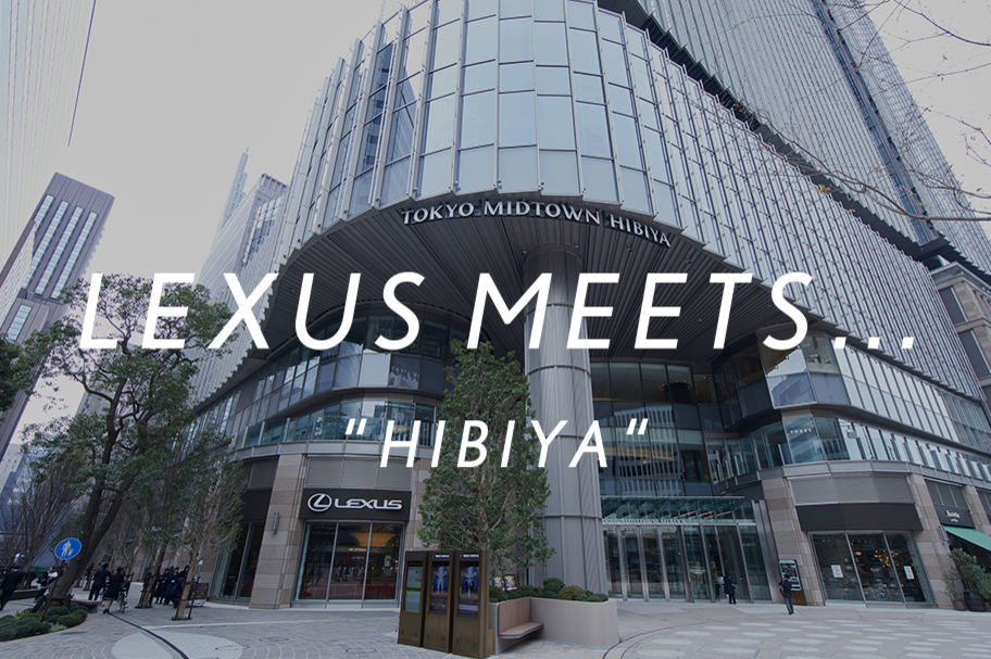 LEXUS MEETS... HIBIYA
